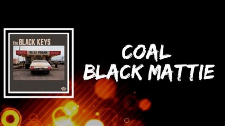 The Meaning Behind The Song: Coal Black Mattie by The Black Keys