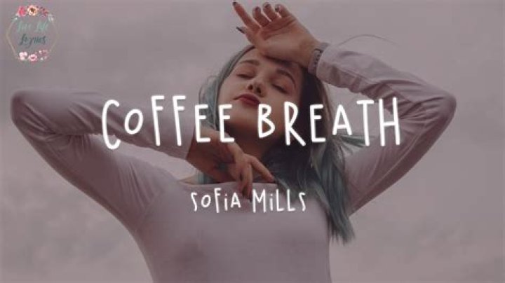 The Meaning Behind The Song: Coffee Breath by Sofia Mills
