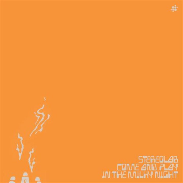 The Meaning Behind The Song: Come and Play in the Milky Night by Stereolab