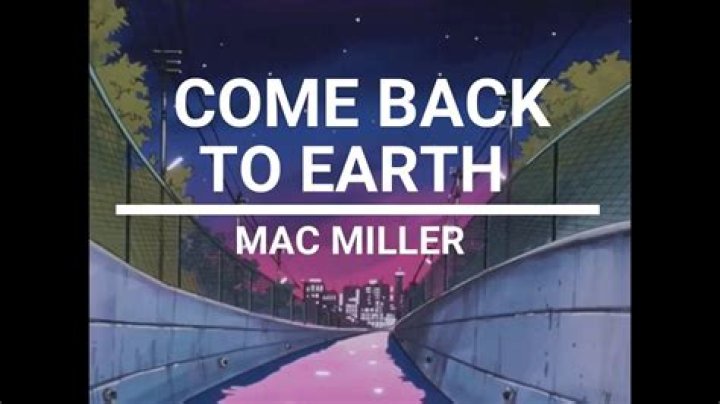 The Meaning Behind The Song: Come Back to Earth by Mac Miller