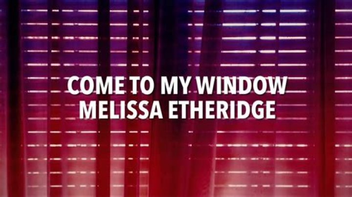 The Meaning Behind The Song: Come to My Window by Melissa Etheridge