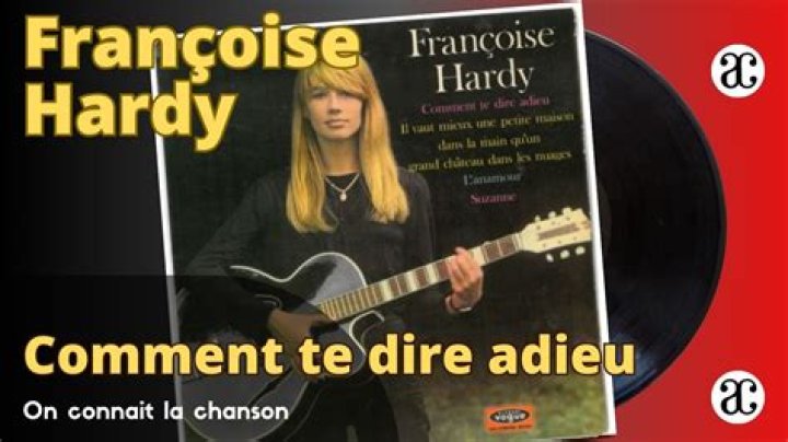 The Meaning Behind The Song: Comment Te Dire Adieu? by Françoise Hardy