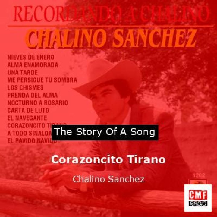 The Meaning Behind The Song: Corazoncito Tirano by Chalino Sanchez