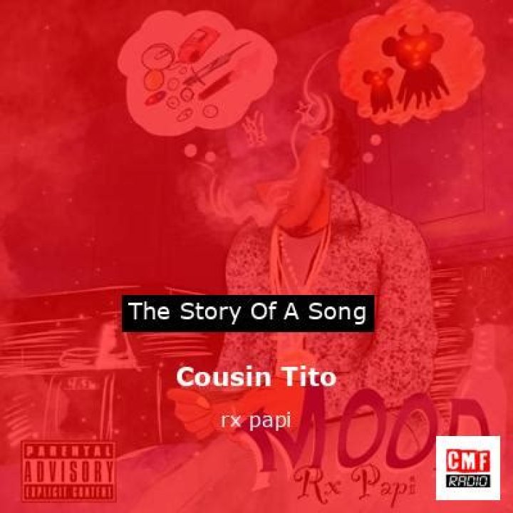 The Meaning Behind The Song: Cousin Tito by Rx Papi
