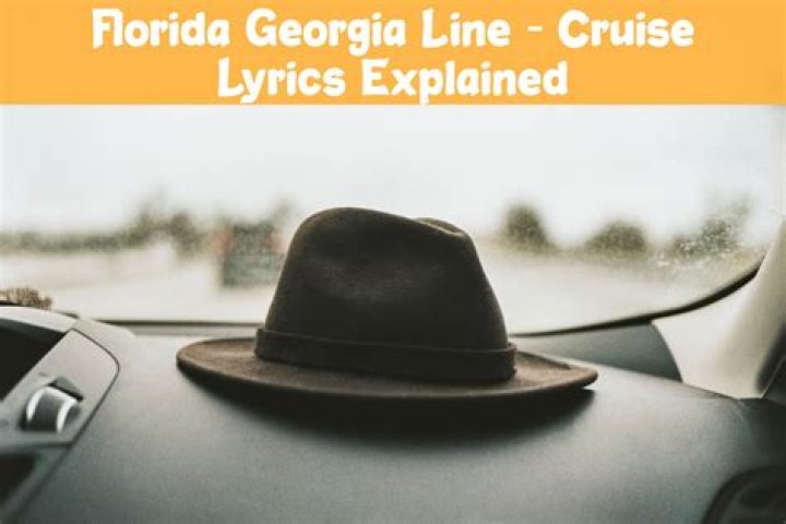 The Meaning Behind The Song: Cruise by Florida Georgia Line
