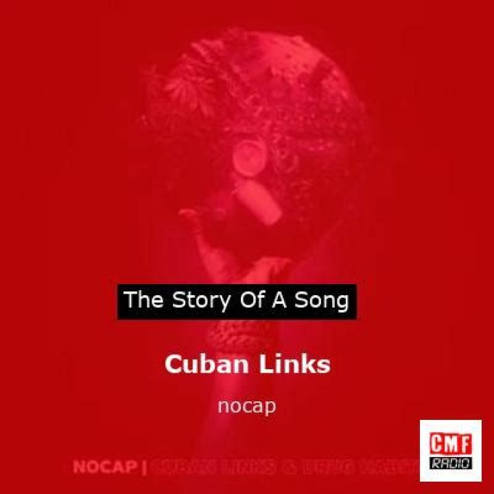 The Meaning Behind The Song: Cuban Links by NoCap