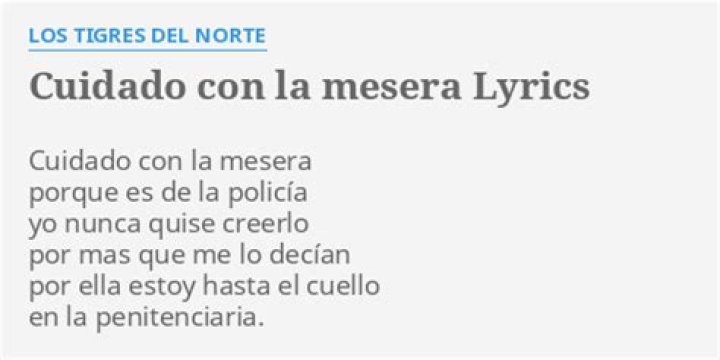 The Meaning Behind The Song: Cuidado con la mesera by Los Tigres Del Norte