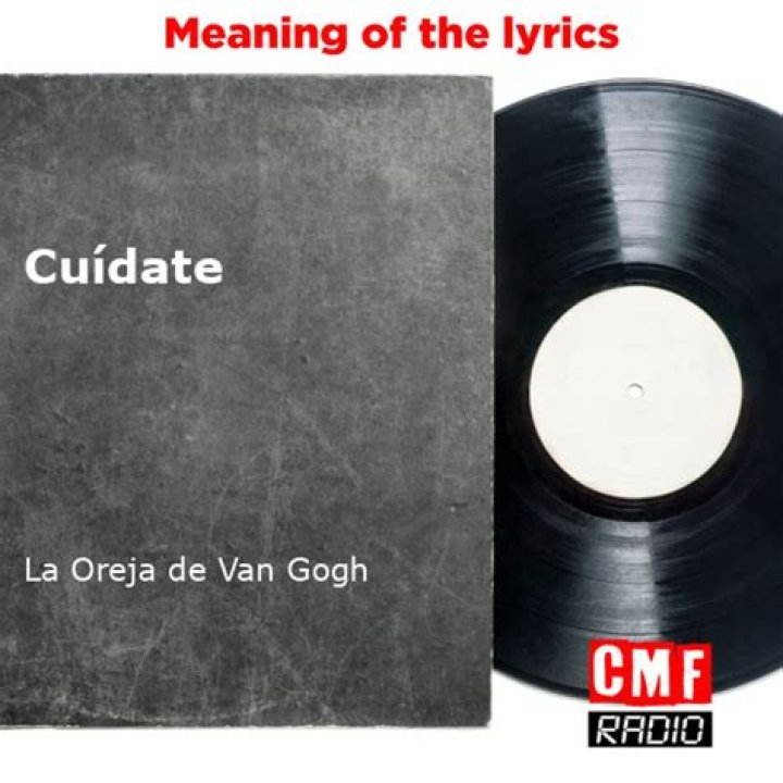The Meaning Behind The Song: Cuidate by La Oreja de Van Gogh