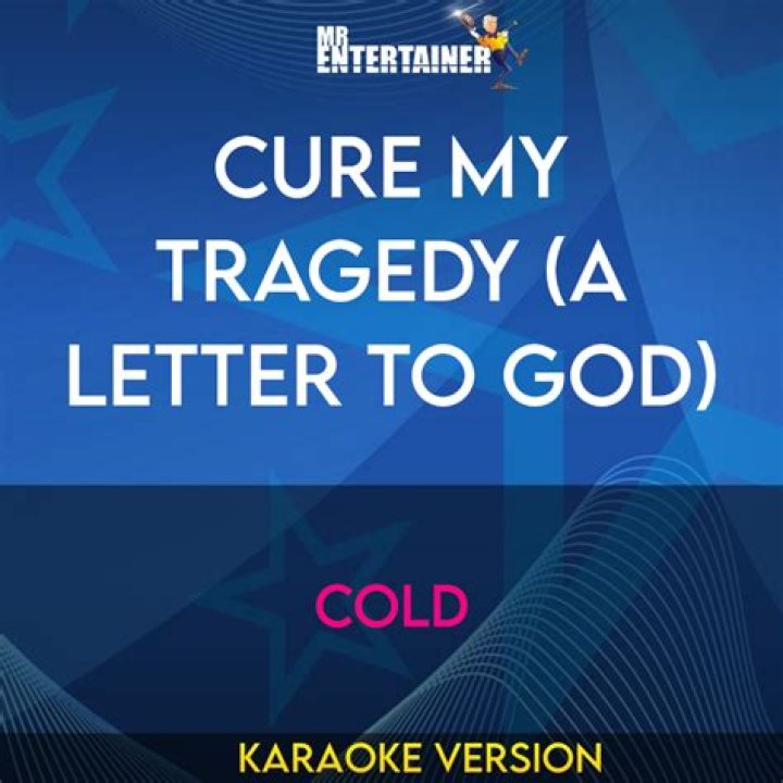 The Meaning Behind The Song: Cure My Tragedy (A Letter To God) by Cold