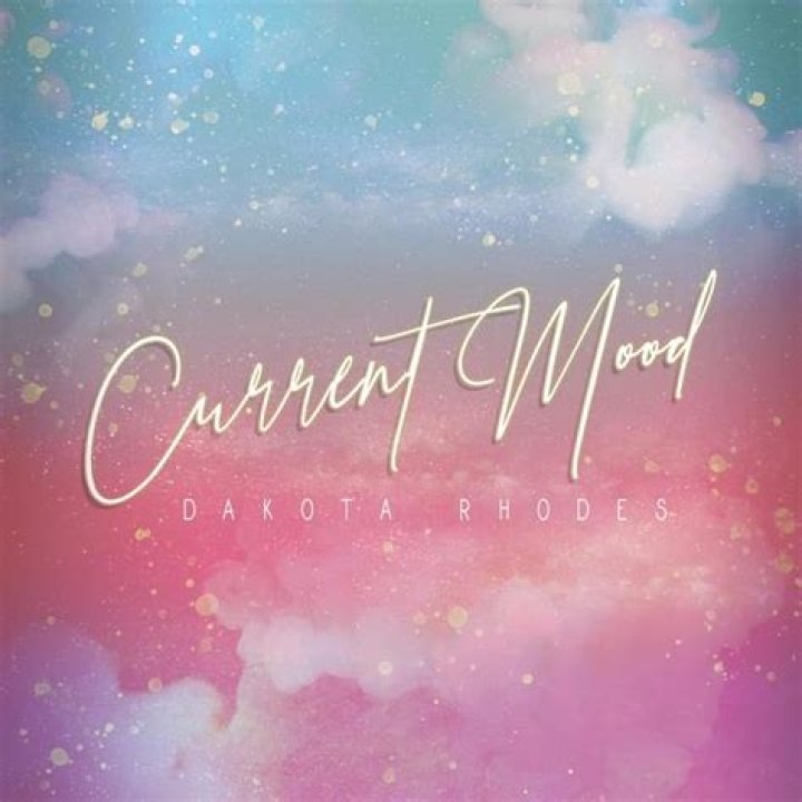 The Meaning Behind The Song: Current Mood by Dakota Rhodes
