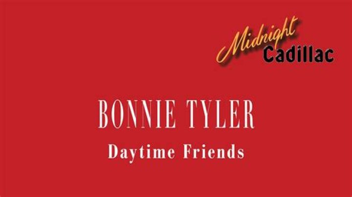 The Meaning Behind The Song: Daytime Friends by Bonnie Tyler