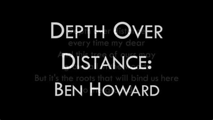 The Meaning Behind The Song: Depth Over Distance by Ben Howard