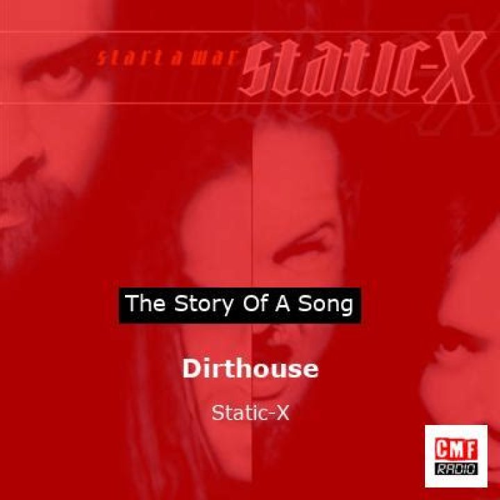 The Meaning Behind The Song: Dirthouse by Static-X