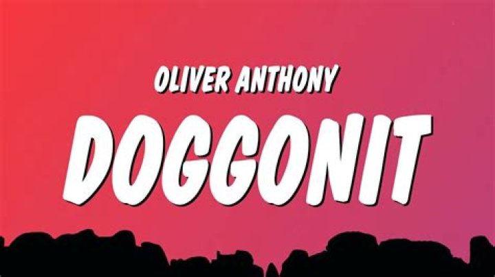 The Meaning Behind The Song: Doggonit by Oliver Anthony