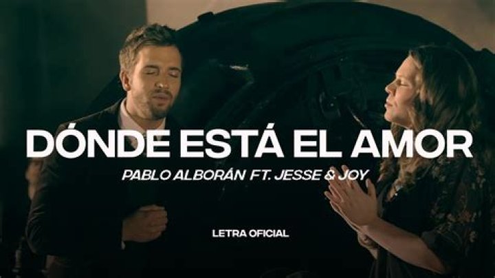 The Meaning Behind The Song: Dónde est el amor – feat. jesse & joy by Pablo Alborán