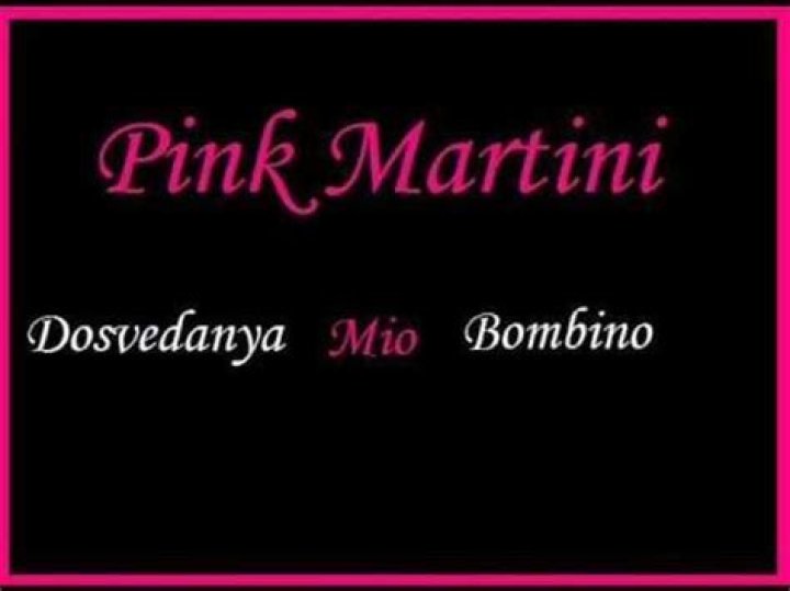 The Meaning Behind The Song: Dosvedanya mio bombino by Pink Martini