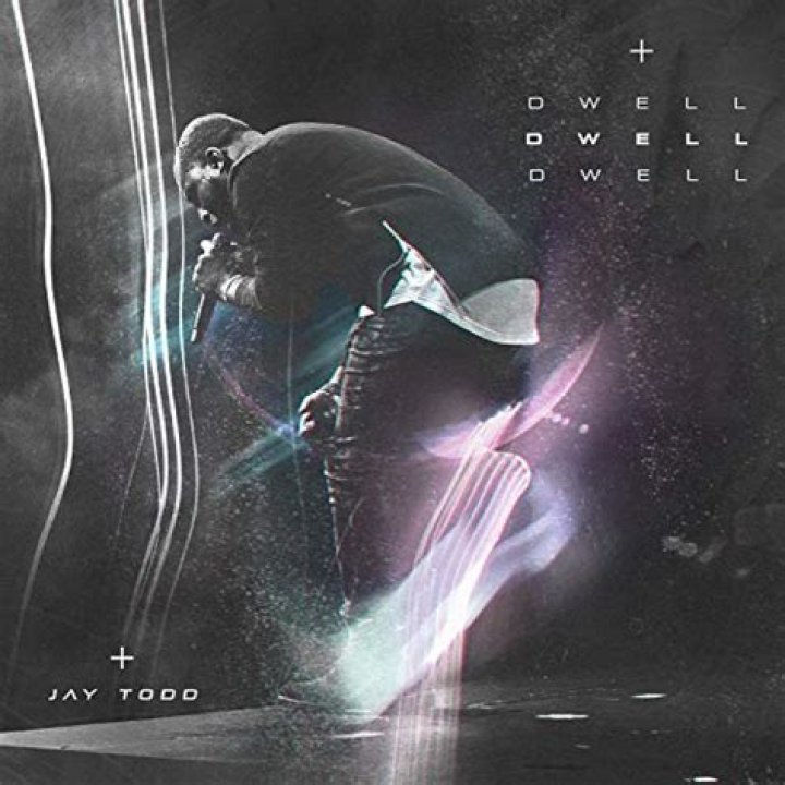 The Meaning Behind The Song: Dwell by Jay Todd