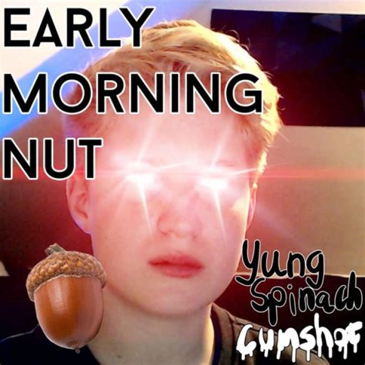 The Meaning Behind The Song: Early Morning Nut by Yung Spinach Cumshot