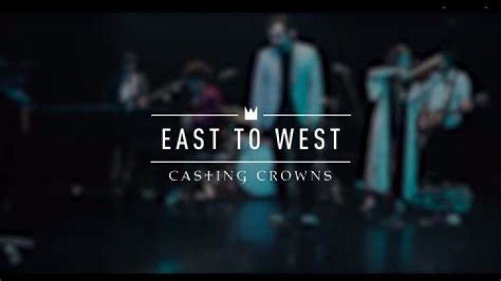The Meaning Behind The Song: East To West by Casting Crowns