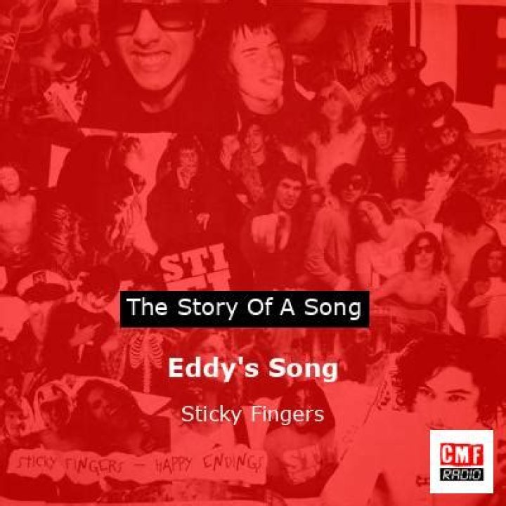 The Meaning Behind The Song: Eddy’s Song by Sticky Fingers