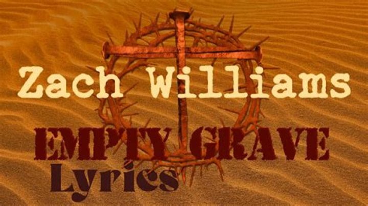 The Meaning Behind The Song: Empty Grave by Zach Williams