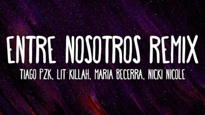 The Meaning Behind The Song: Entre Nosotros (Remix) by Tiago PZK, LIT killah, Maria Becerra & NICKI NICOLE