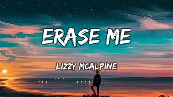 The Meaning Behind The Song: ​erase me by Lizzy McAlpine
