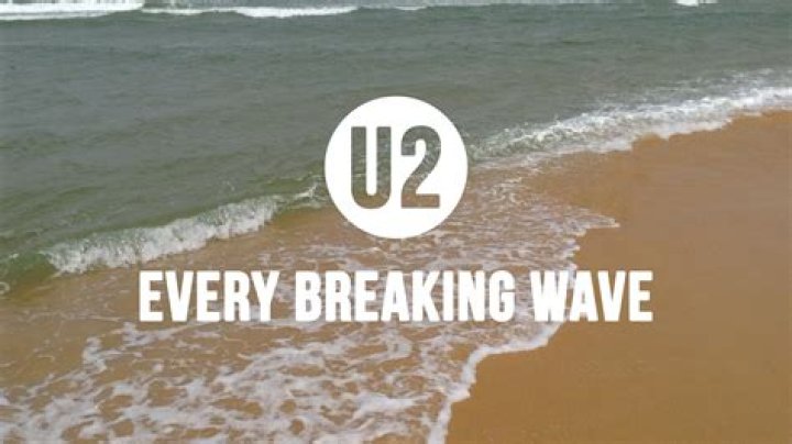 The Meaning Behind The Song: Every Breaking Wave by U2