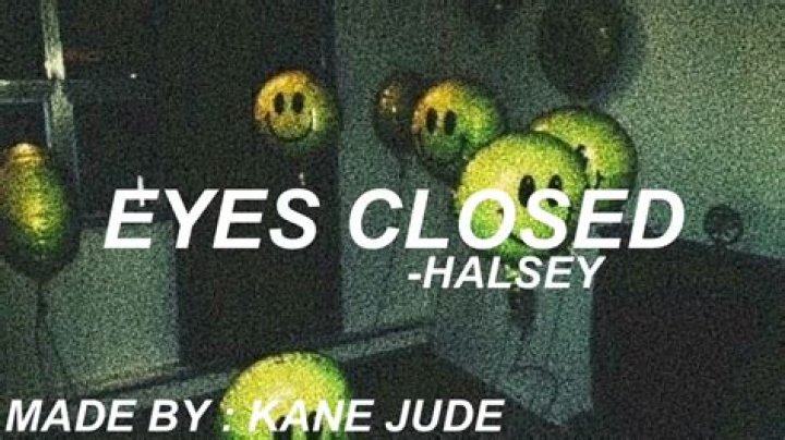 The Meaning Behind The Song: Eyes Closed by Halsey