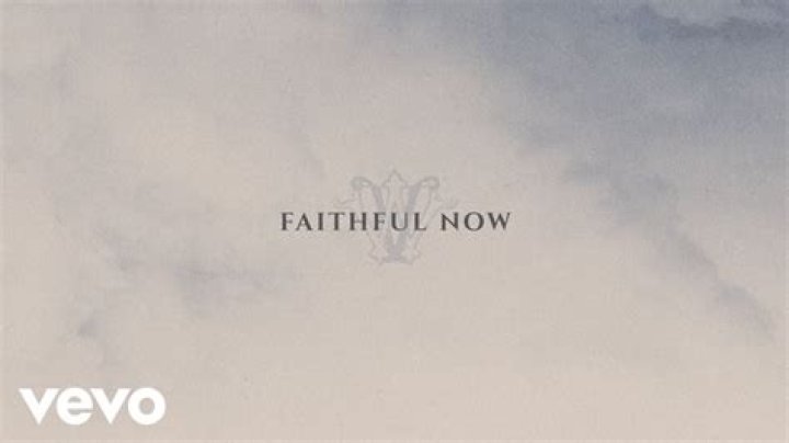 The Meaning Behind The Song: Faithful Now by Vertical Worship