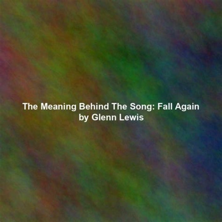 The Meaning Behind The Song: Fall Again by Glenn Lewis
