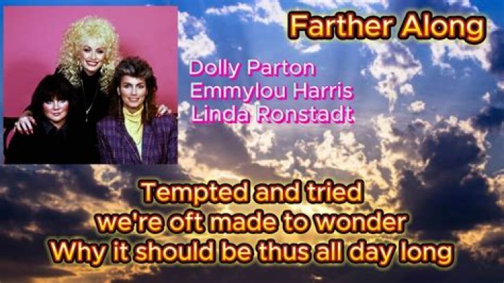 The Meaning Behind The Song: Farther Along by Dolly Parton, Linda Ronstadt & Emmylou Harris