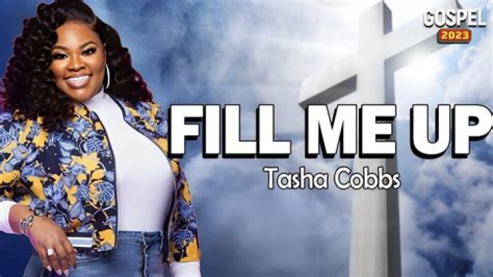 The Meaning Behind The Song: Fill Me Up by Tasha Cobbs Leonard