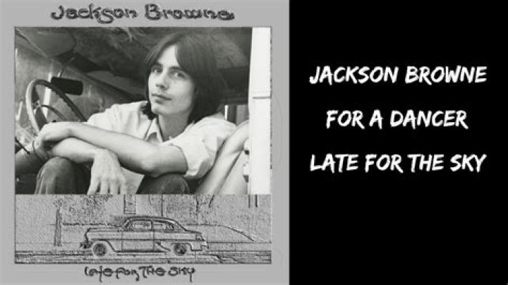 The Meaning Behind The Song: For A Dancer by Jackson Browne