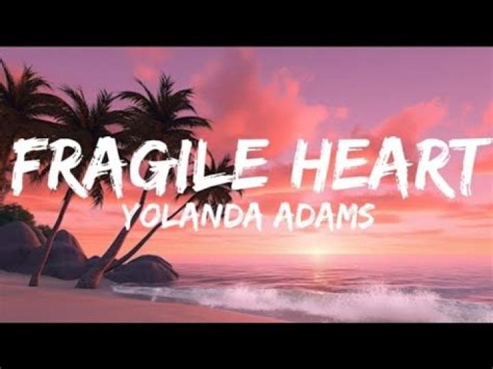 The Meaning Behind The Song: Fragile Heart by Yolanda Adams