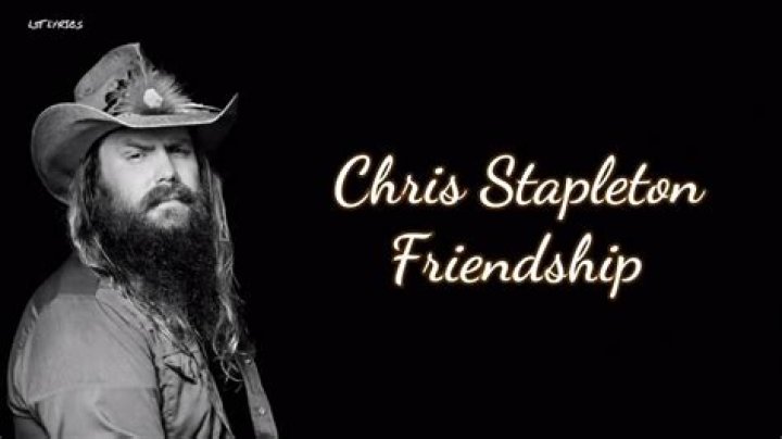The Meaning Behind The Song: Friendship by Chris Stapleton