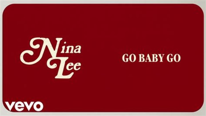 The Meaning Behind The Song: Go Baby Go by Nina Lee