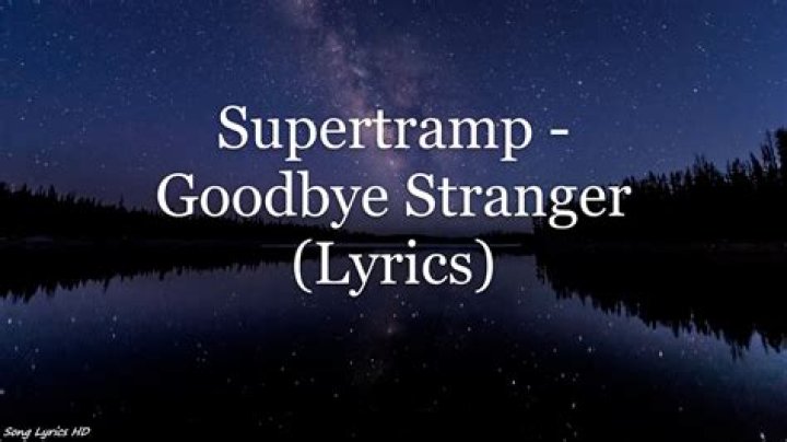 The Meaning Behind The Song: Goodbye Stranger by Supertramp