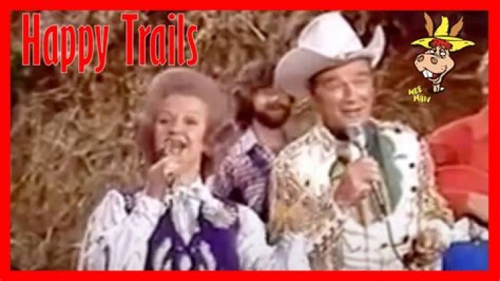 The Meaning Behind The Song: Happy Trails by Roy Rogers & Dale Evans