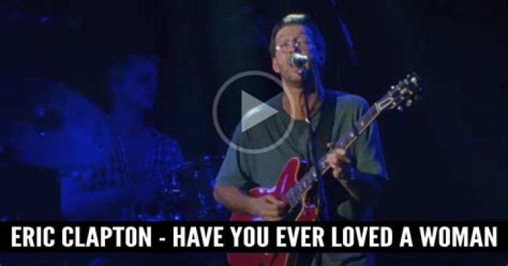 The Meaning Behind The Song: Have You Ever Loved a Woman (Live at Long Beach Arena, California, 1974) by Eric Clapton