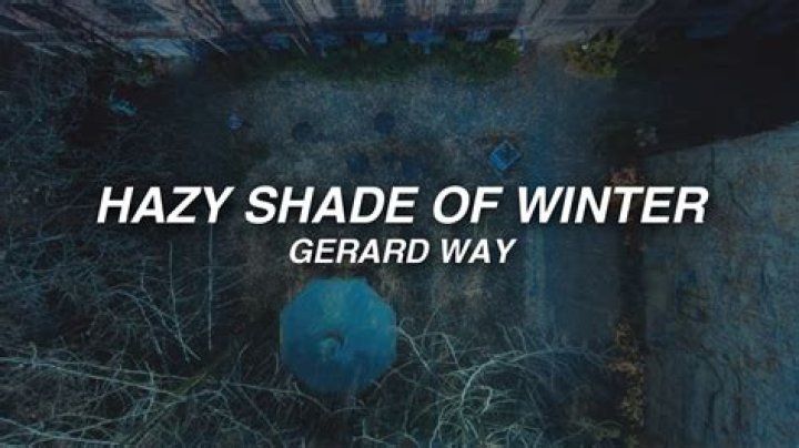 The Meaning Behind The Song: Hazy Shade of Winter by Gerard Way