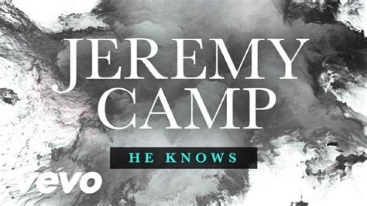 The Meaning Behind The Song: He Knows by Jeremy Camp