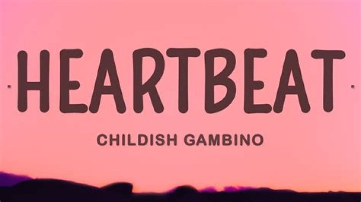 The Meaning Behind The Song: Heartbeat by Childish Gambino