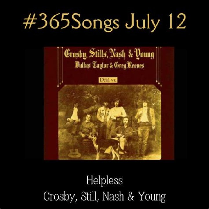 The Meaning Behind The Song: Helpless by Crosby; Stills & Nash