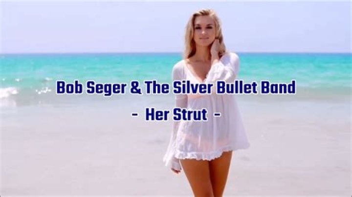 The Meaning Behind The Song: Her Strut by Bob Seger