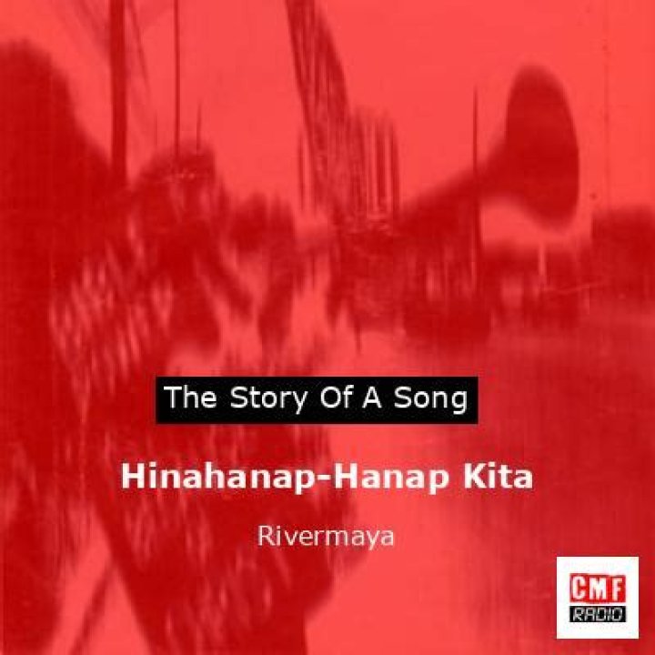 The Meaning Behind The Song: Hinahanap-Hanap Kita by Rivermaya