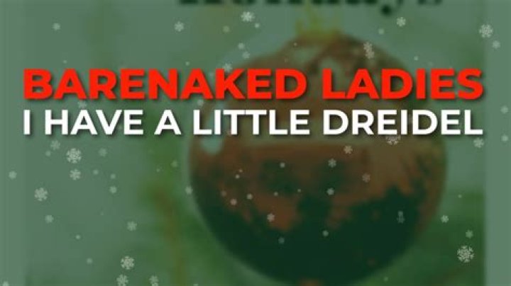 The Meaning Behind The Song: I Have a Little Dreidel by Barenaked Ladies