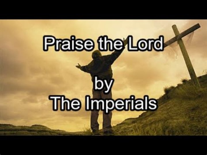 The Meaning Behind The Song: I Just Came to Praise the Lord by The Imperials
