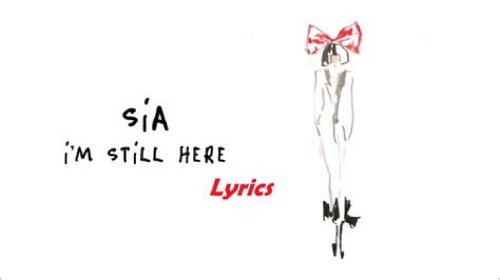 The Meaning Behind The Song: I’m Still Here by Sia