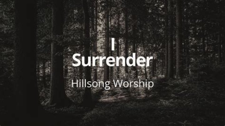 The Meaning Behind The Song: I Surrender by Hillsong